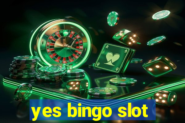 yes bingo slot