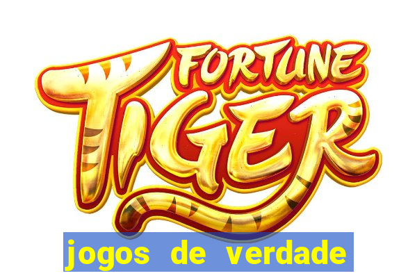 jogos de verdade que ganha dinheiro