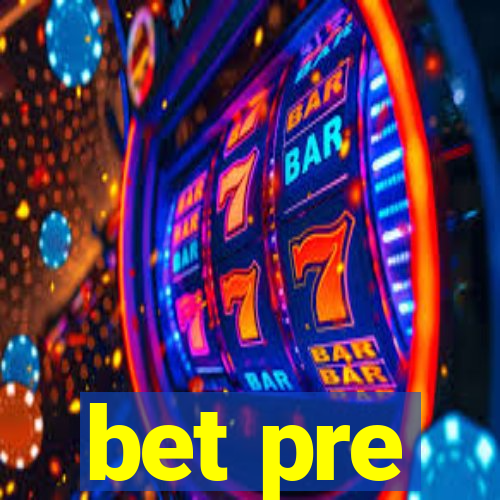 bet pre