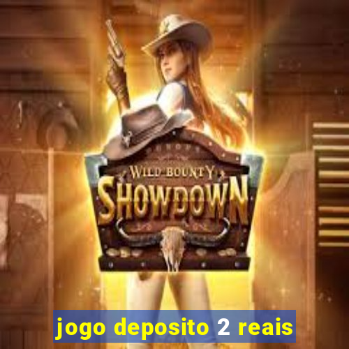 jogo deposito 2 reais