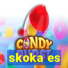 skoka es