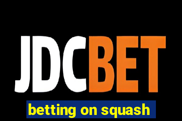 betting on squash