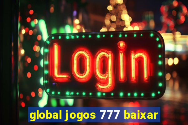 global jogos 777 baixar