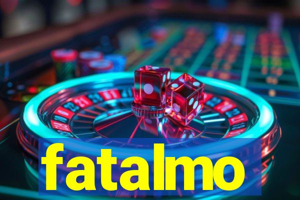 fatalmo