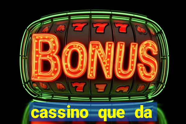 cassino que da bonus sem deposito