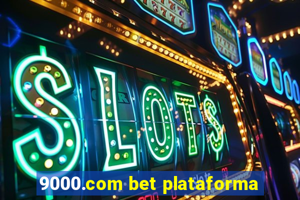 9000.com bet plataforma