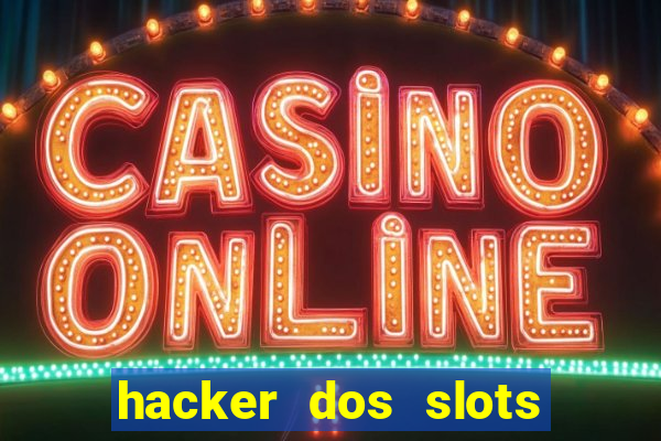 hacker dos slots porcentagem grátis