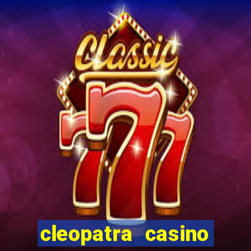 cleopatra casino free slots