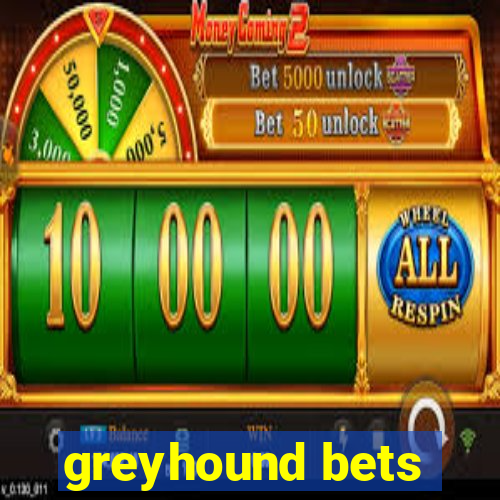 greyhound bets