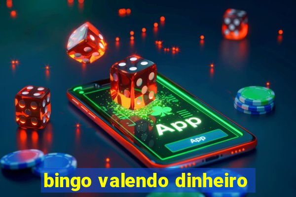 bingo valendo dinheiro