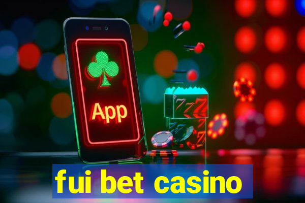 fui bet casino