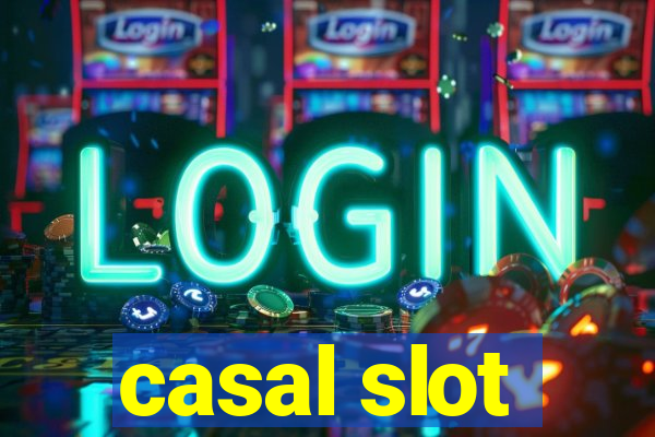 casal slot