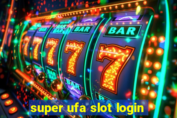 super ufa slot login