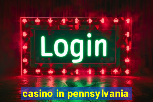 casino in pennsylvania