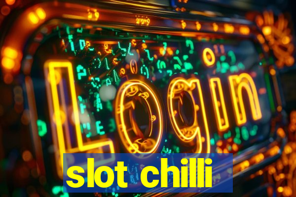 slot chilli