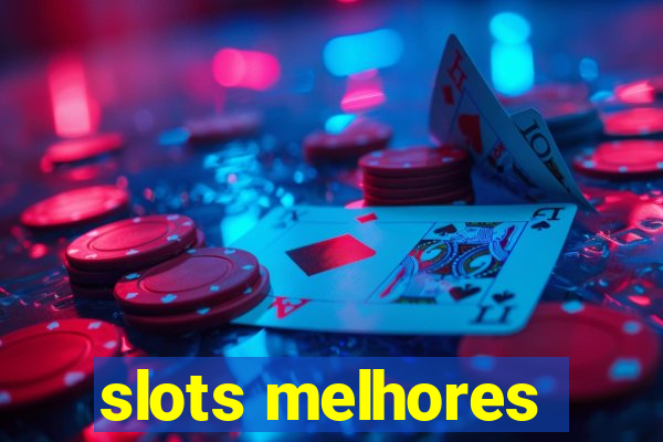 slots melhores