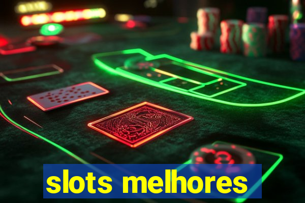 slots melhores