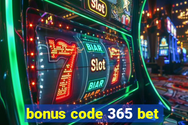 bonus code 365 bet