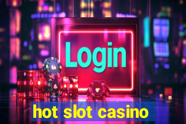 hot slot casino