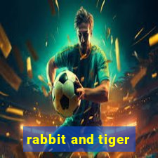 rabbit and tiger