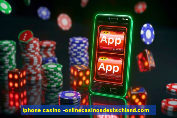 iphone casino -onlinecasinosdeutschland.com