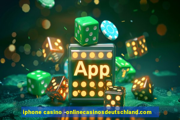 iphone casino -onlinecasinosdeutschland.com