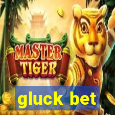 gluck bet