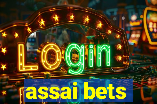 assai bets