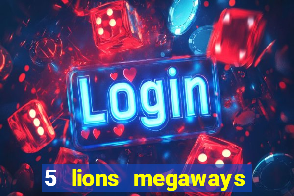 5 lions megaways slot demo