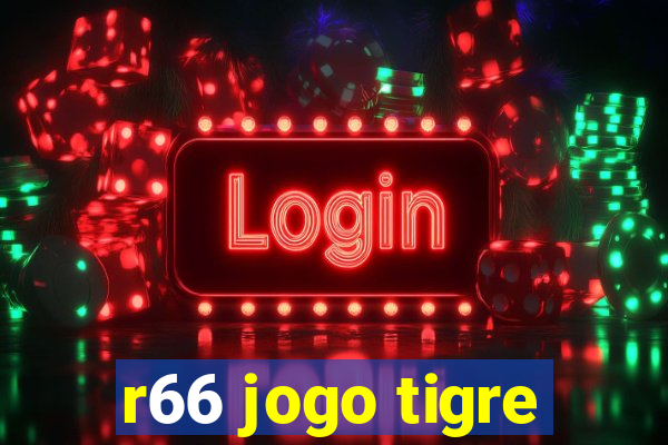 r66 jogo tigre