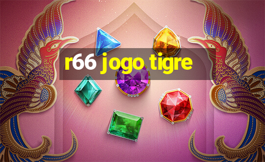 r66 jogo tigre