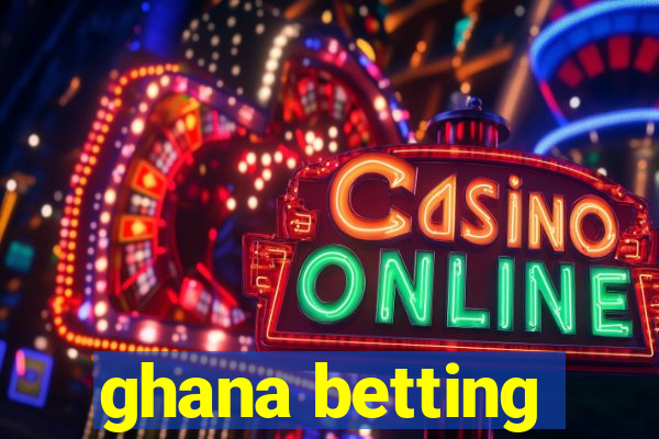 ghana betting