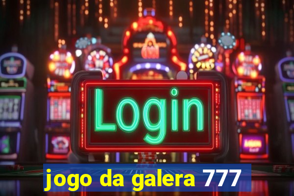 jogo da galera 777