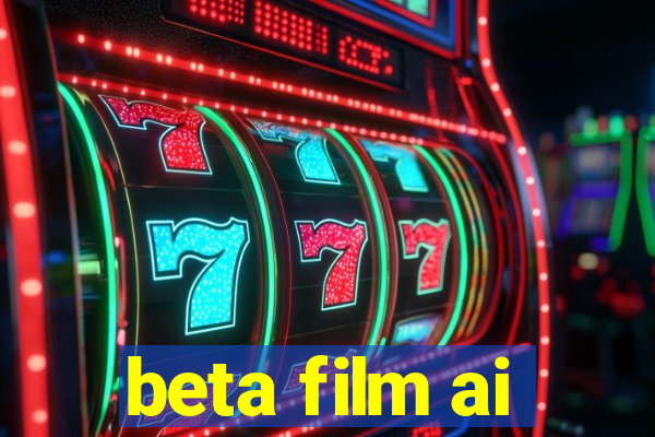 beta film ai