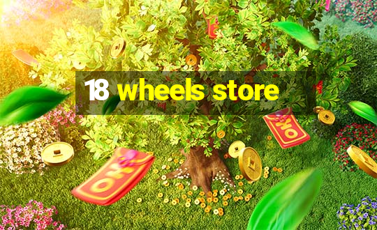 18 wheels store