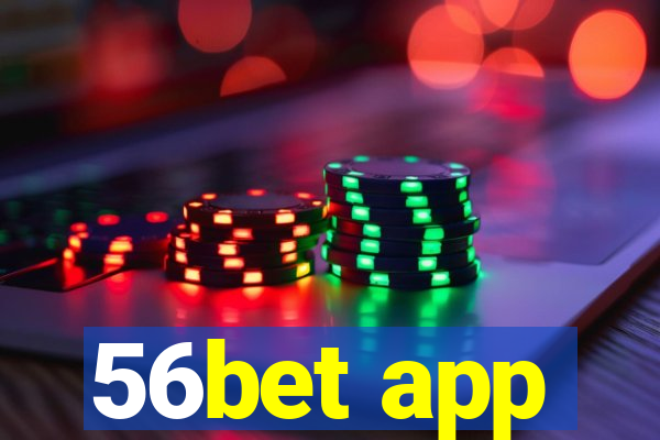 56bet app