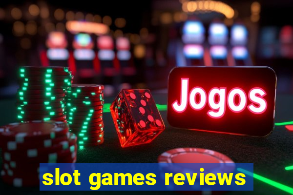 slot games reviews