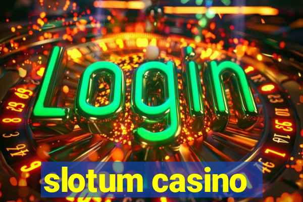 slotum casino