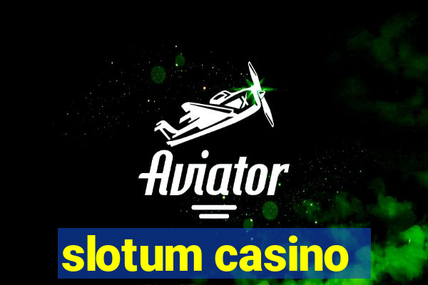 slotum casino