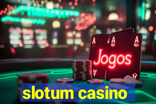 slotum casino