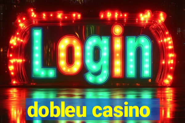 dobleu casino