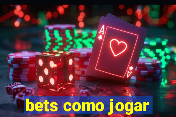 bets como jogar