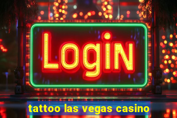 tattoo las vegas casino