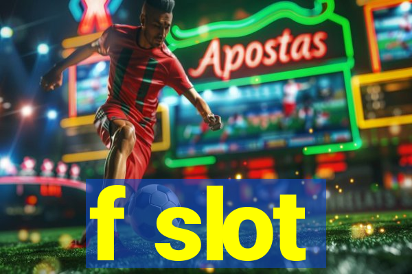 f slot