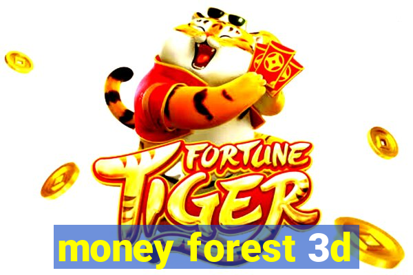 money forest 3d