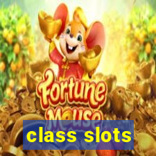 class slots