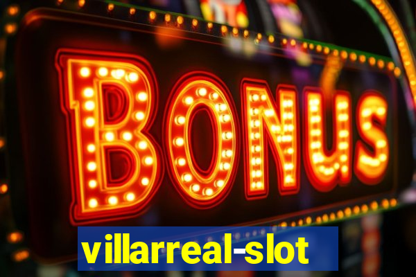 villarreal-slot