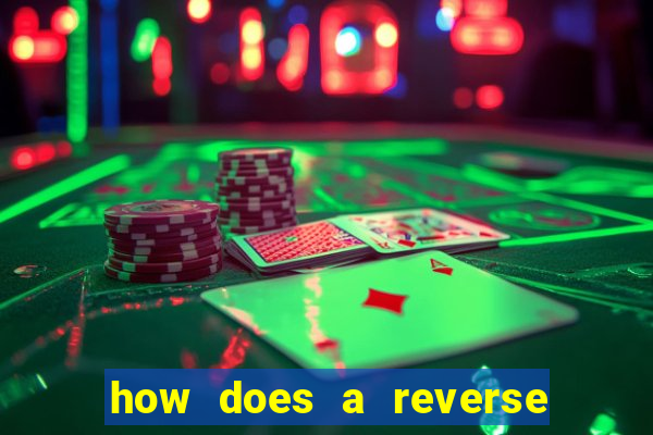 how does a reverse bet work