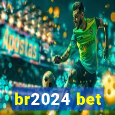 br2024 bet