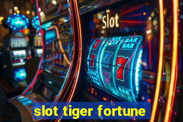 slot tiger fortune